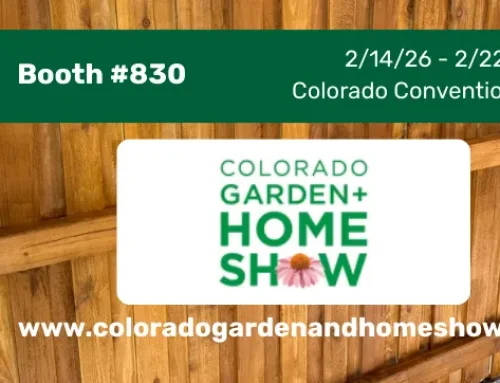 We’re Excited to Be at the Colorado Garden & Home Show 2026! — Booth #830